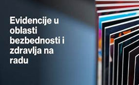 Evidencije iz bezbednosti i zdravlja na radu